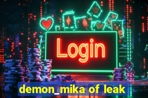 demon_mika of leak